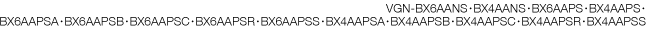 VGN-BX6AANS・BX4AANS・BX6AAPS・BX4AAPS・BX6AAPSA・BX6AAPSB・BX6AAPSC・BX6AAPSR・BX6AAPSS・BX4AAPSA・BX4AAPSB・BX4AAPSC・BX4AAPSR・BX4AAPSS