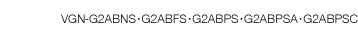 VGN-G2ABNSEG2ABFSEG2ABPSEG2ABPSAEG2ABPSC