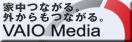 �ƒ��Ȃ���B�O������Ȃ���BVAIO Media